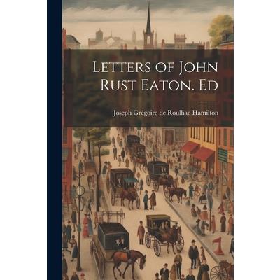 Letters of John Rust Eaton. Ed
