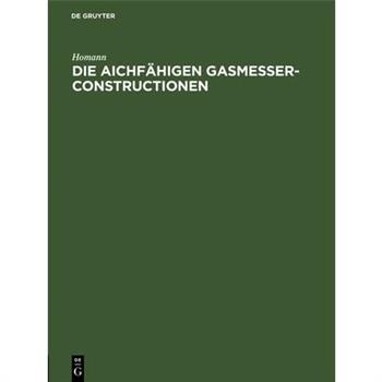 Die Aichf瓣higen Gasmesser-Constructionen