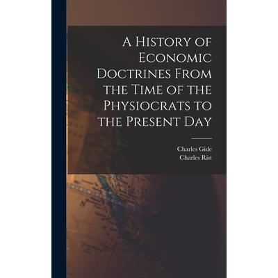 A History of Economic Doctrines From the Time of the Physiocrats to the Present Day
