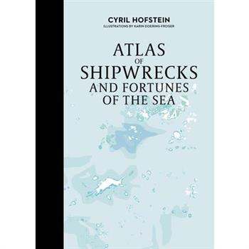 Atlas of Shipwrecks and Fortunes of the Sea