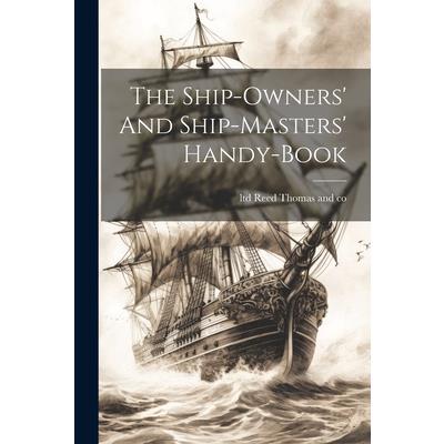 The Ship-owners’ And Ship-masters’ Handy-book