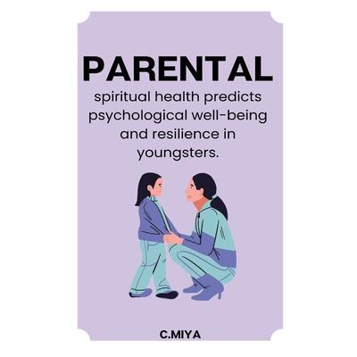 Parental spiritual health predicts psychological well being and resilience in youngsters