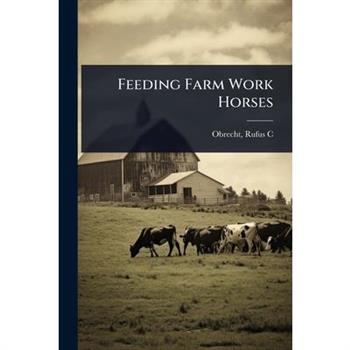 Feeding Farm Work Horses
