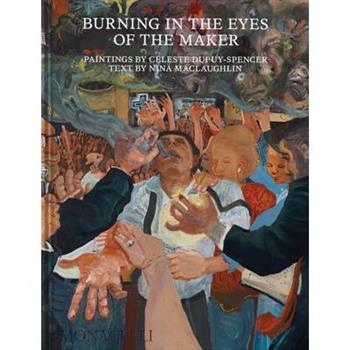 Burning in the Eyes of the Maker