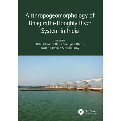 Anthropogeomorphology of Bhagirathi-Hooghly River System in India