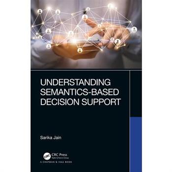 Understanding Semantics-Based Decision Support