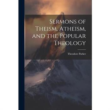Sermons of Theism, Atheism, and the Popular Theology
