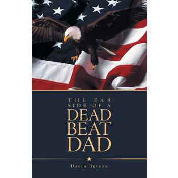 The Far Side of a Dead Beat Dad