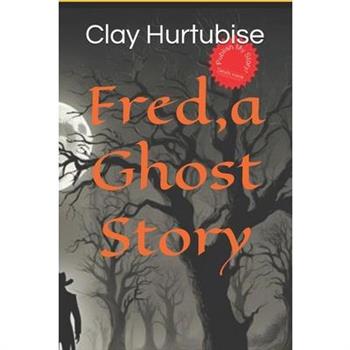 Fred, a Ghost Story
