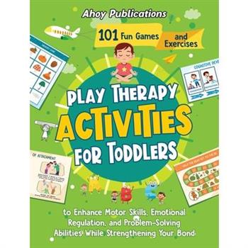 Play Therapy Activities for Toddlers Play Therapy Activities for Toddlers