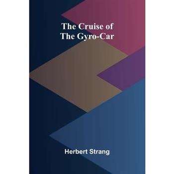 The Cruise of the Gyro-Car