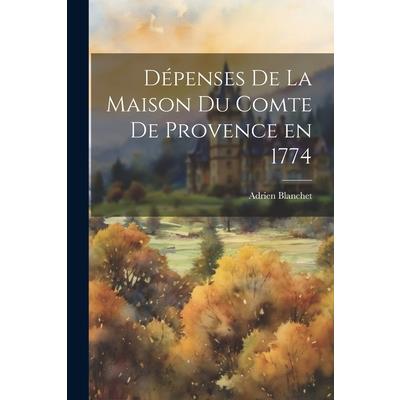 D矇penses de la Maison du Comte de Provence en 1774