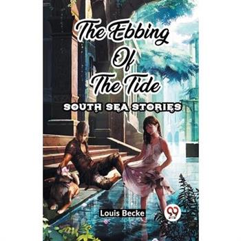 The Ebbing Of The Tide South Sea Stories