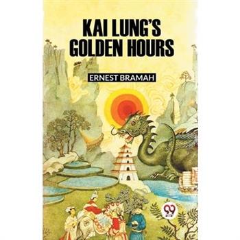 Kai Lung’s Golden Hours