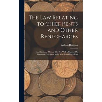 The Law Relating to Chief Rents and Other Rentcharges