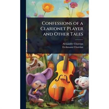 Confessions of a Clarionet Player and Other Tales