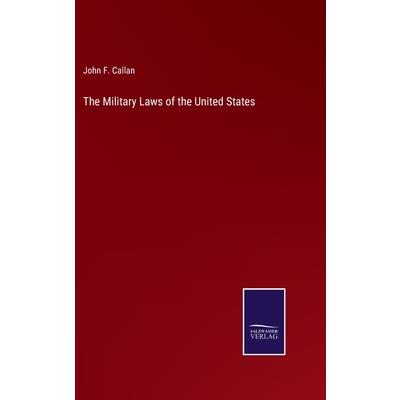 The Military Laws of the United States