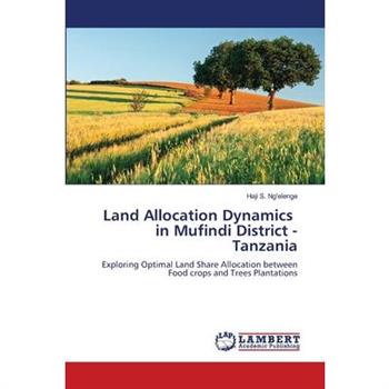 Land Allocation Dynamics in Mufindi District - Tanzania