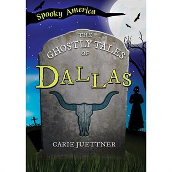 The Ghostly Tales of Dallas
