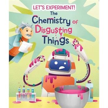 The Chemistry of Disgusting Things
