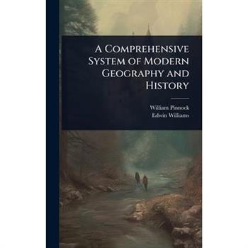 A Comprehensive System of Modern Geography and History