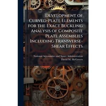 Development of Curved-Plate Elements for the Exact Buckling Analysis of Composite Plate Assemblies Including Transverse-Shear Effects
