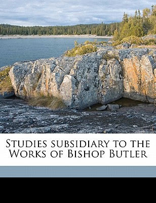 Studies Subsidiary to the Works of Bishop Butler