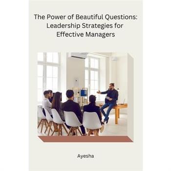 The Power of Beautiful Questions