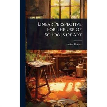 Linear Perspective For The Use Of Schools Of Art