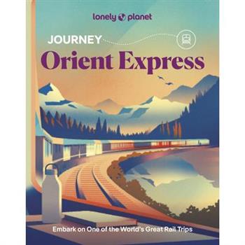 Lonely Planet Journey Orient Express