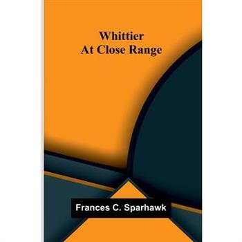 Whittier at close range