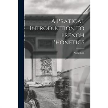 A Pratical Introduction to French Phonetics