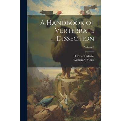 A Handbook of Vertebrate Dissection; Volume 1