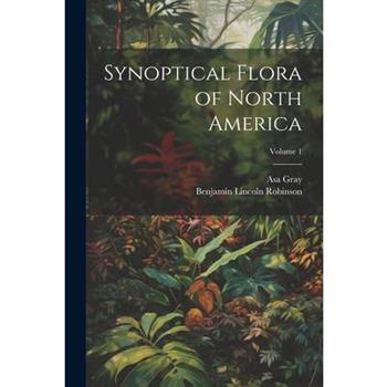 Synoptical Flora of North America; Volume 1