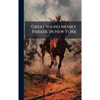 Great Sound Money Parade in New York