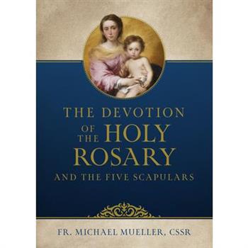 The Devotion of the Holy Rosary and the Five Scapulars