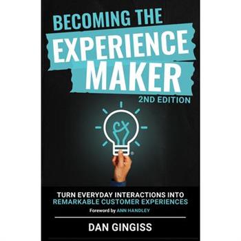 Becoming the Experience Maker (2nd Edition)