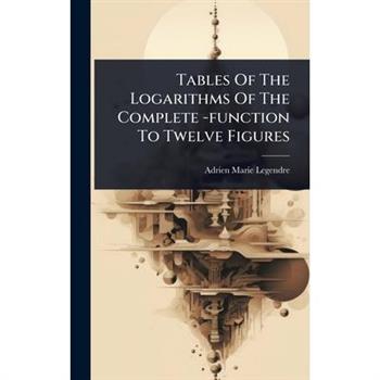Tables Of The Logarithms Of The Complete -function To Twelve Figures