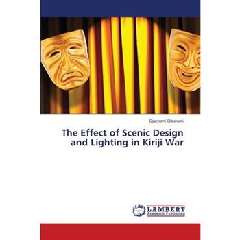 The Effect of Scenic Design and Lighting in Kiriji War
