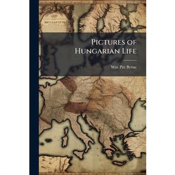 Pictures of Hungarian Life
