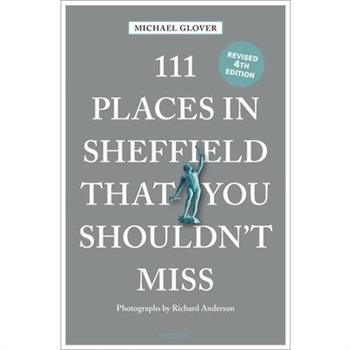 111 Places in Sheffield That You Shouldn’t Miss Revised