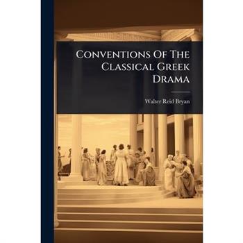 Conventions Of The Classical Greek Drama