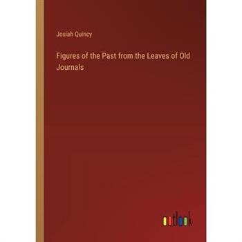 Figures of the Past from the Leaves of Old Journals