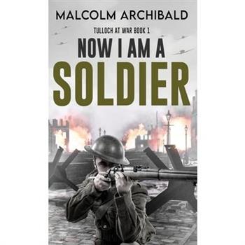 Now I Am A Soldier