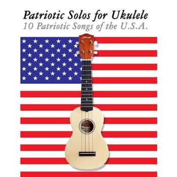 Patriotic Solos for Ukulele