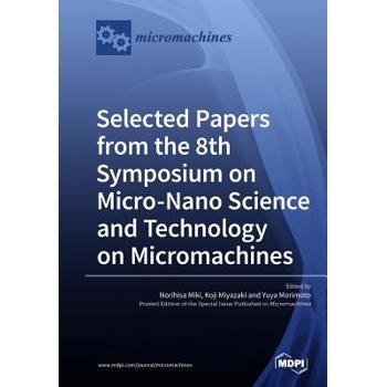 Selected Papers from the 8th Symposium on Micro-Nano Science and Technology on Micromachines