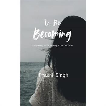 To Be Becoming
