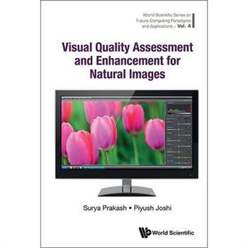 Visual Quality Assessment and Enhancement for Natural Images