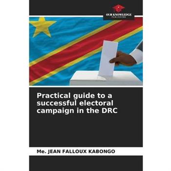 Practical guide to a successful electoral campaign in the DRC