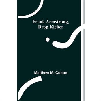 Frank Armstrong, Drop Kicker